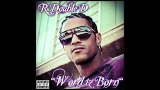 R Double D - Word Iz Born (promo)
