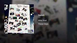 Mike Stud - Swish (Audio)