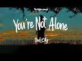 Owl City You Re Not Alone Feat Britt Nicole Lyrics 1 Hour