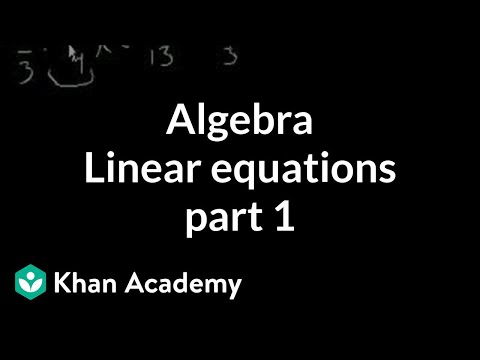, title : 'Algebra: Linear equations 1 | Linear equations | Algebra I | Khan Academy'