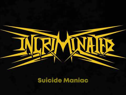 Incriminated - Suicide Maniac