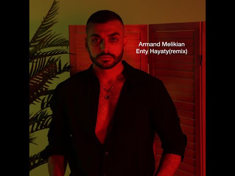 Armand Melikian AMVA -  Enty Hayaty (Remix Cover 2023) انتي حياتي
