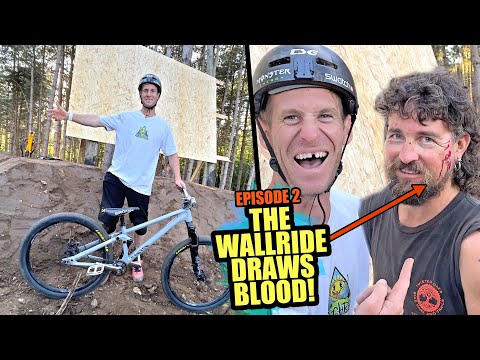 BUILDING UK'S BEST MTB SLOPESTYLE LINE EP2 - THE WALLRIDE DRAWS BLOOD!