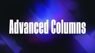 Advanced Columns