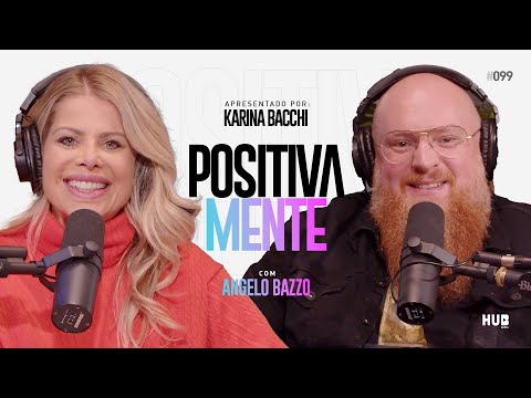 POSITIVAMENTE COM ANGELO BAZZO