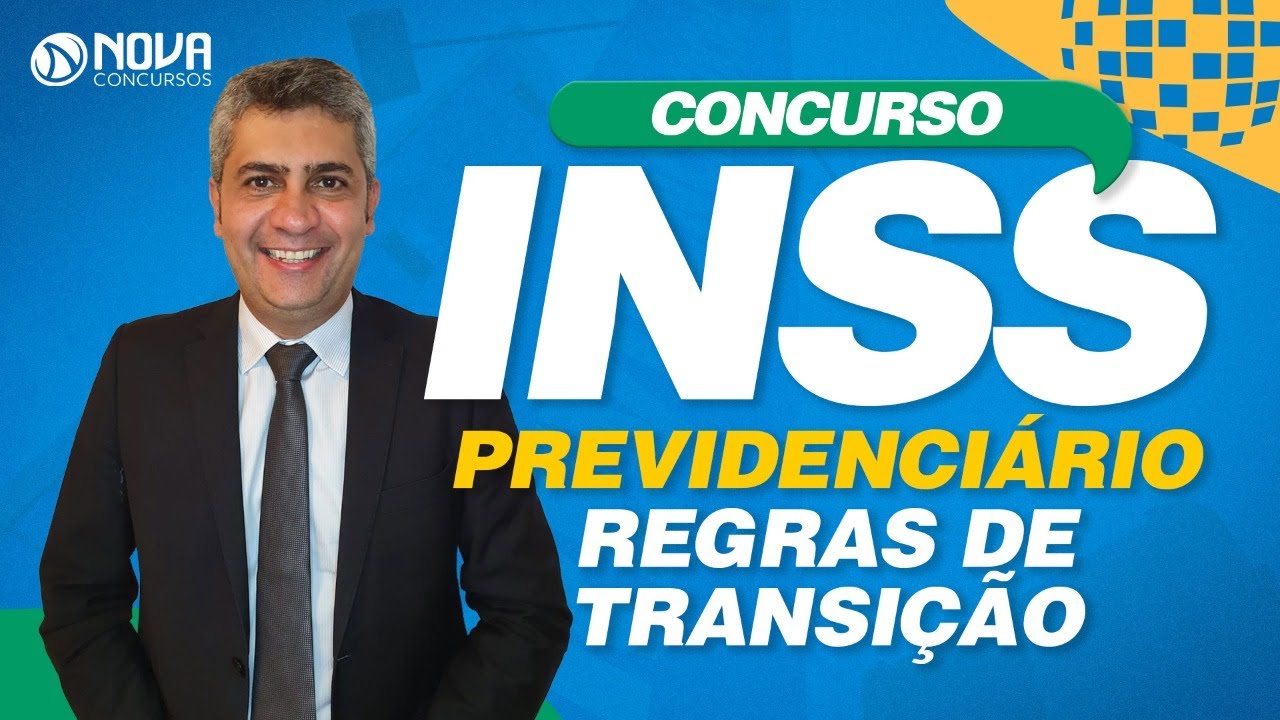Concurso INSS 2022: Direito Previdenciário REGRAS DE TRANSIÇÃO