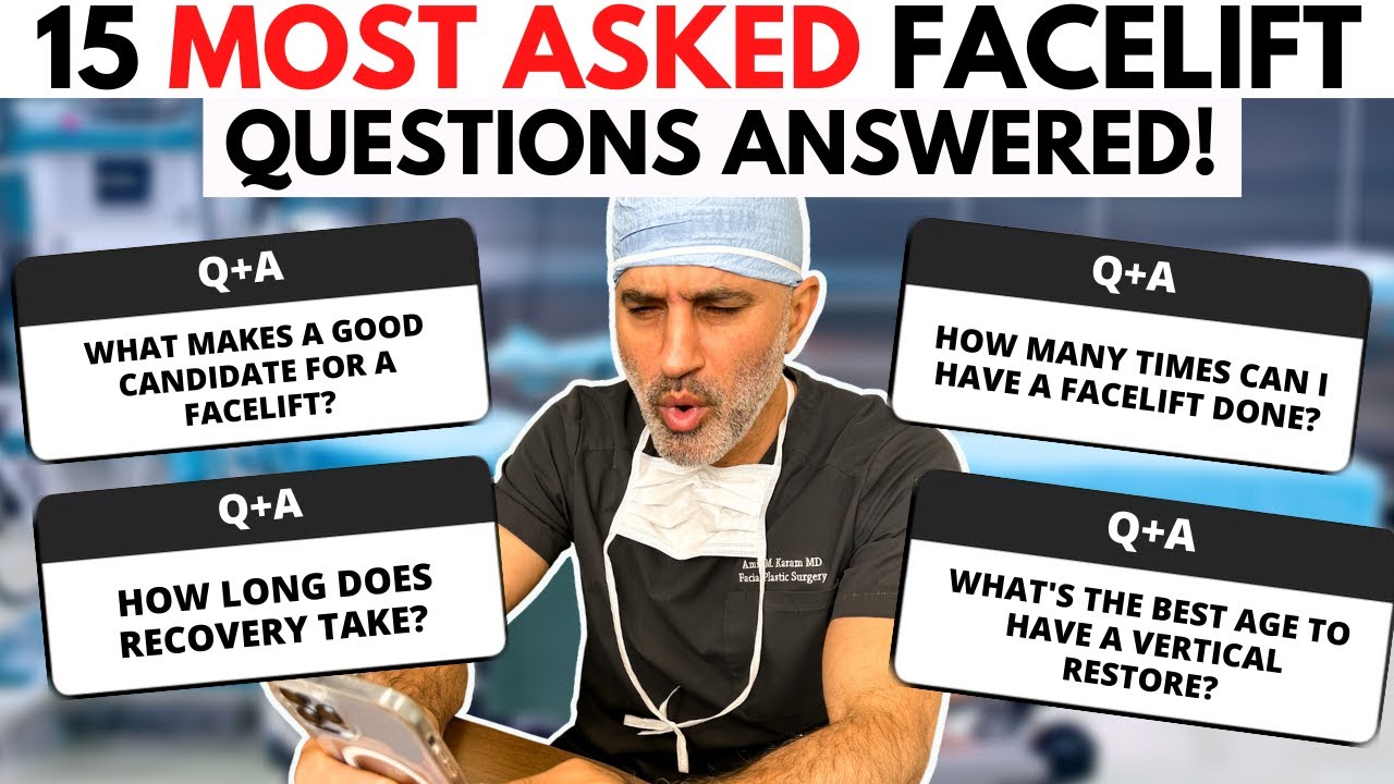 Facial Plastic Surgeon Answers 15 MOST Asked Questions about Facelifts!