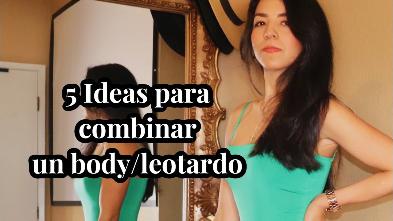 Watch 5 Ideas para combinar tu bodysuit o leotardo. Now 5 Ideas para combinar tu bodysuit o leotardo.