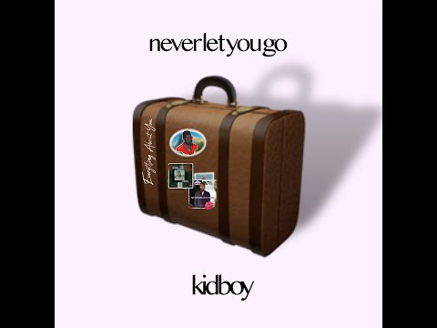 Kidboy - Never let you go (Audio)