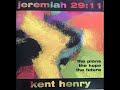Kent Henry Jeremiah 29:11 Full Album
