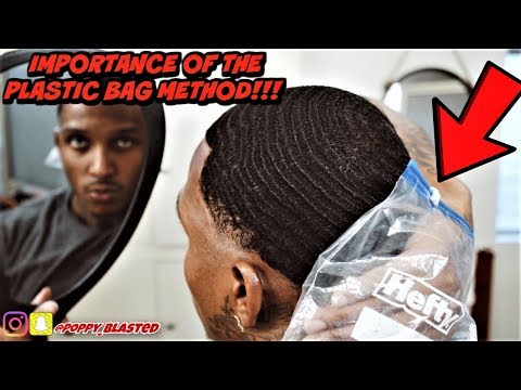 VERY IMPORTANT VIDEO!! (THE IMPORTANCE OF THE 360 WAVE PLASTIC BAG METHOD) THANK ME LATER!!! Video
