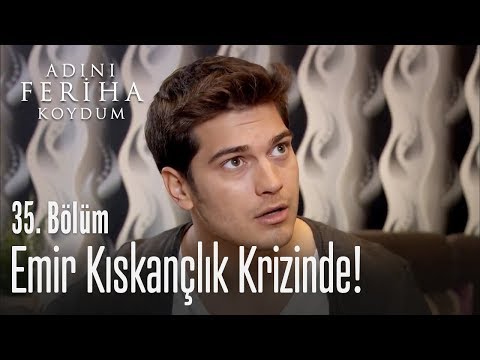 Emir kıskançlık krizine girdi - Adını Feriha Koydum 35. Bölüm
