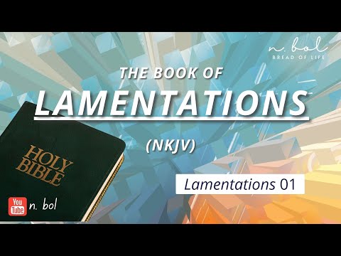 Lamentations 1 - NKJV Audio Bible with Text (BREAD OF LIFE)