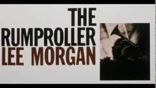 Lee Morgan. The Rumproller.