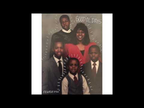 Fearce Vill - "Good Ol' Days" OFFICIAL VERSION