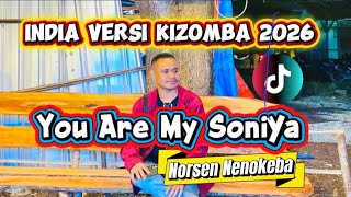 Download lagu INDIA KIZOMBA 2026 || YOU ARE MY SONIYA || NORSEN NENOKEBA mp3