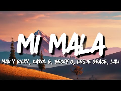 Mau y Ricky, Karol G - Mi Mala (Remix) ft. Becky G, Leslie Grace, Lali (letra/lyrics)