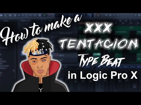 How to make a XXXTENTACION type beat in Logic Pro X  | Beat Maker Tutorials