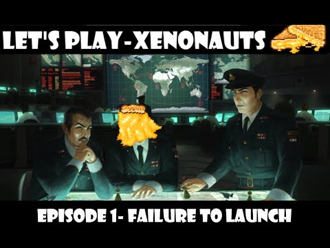 Xenonauts Episode 1  Failure to Launch