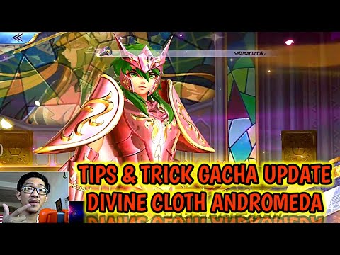 TIPS & TRICK GACHA UPDATE DIVINE CLOTH ANDROMEDA - ANNIVERSARY - SAINT SEIYA AWAKENING