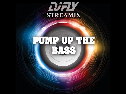 DJ FLY - Pump up the bass (Streamix)