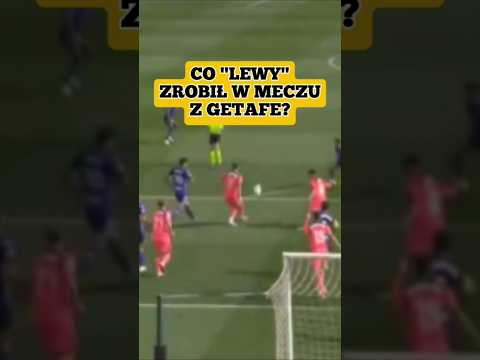 Co Lewandowski zrobił w meczu z Getafe? #piłkanożna #fcbarcelona #polska #football