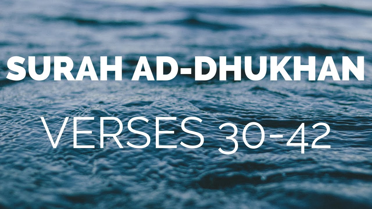 quran-tafsir-exegesis-surah-ad-dukhan-verses-30-42-shaykh