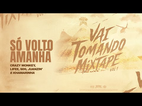 Exódia - Só Volto Amanhã (Lifee, SD9, Crazy Monkey, Khamarinha e Juanzin')