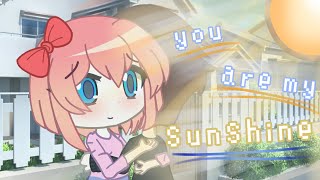 You Are My Sunshine - Sayori and MC