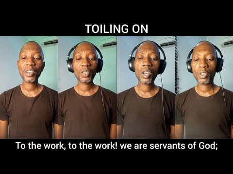 To The Work Toiling On - Hymnal