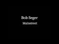 Bob Seger - Mainstreet (No Vocals)