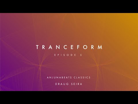 Tranceform 5: Anjunabeats Classics | Trance Mix