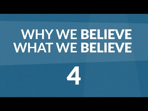 Why We Believe What We Believe - Lesson #4 – Marty Kessler