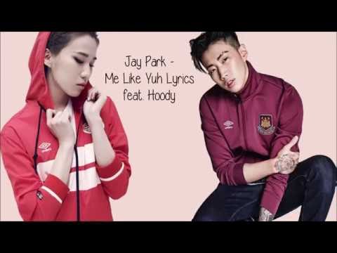 Jay Park - Me Like Yuh feat. Hoody [Hang, Rom & Eng Lyrics]