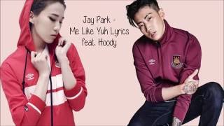 Jay Park - Me Like Yuh feat. Hoody [Hang, Rom & Eng Lyrics]