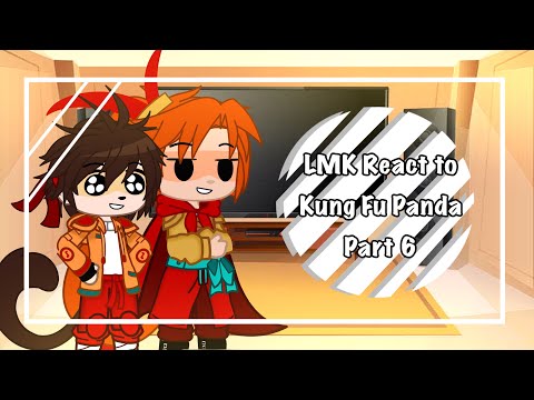 LMK React to Kung Fu Panda Part 6