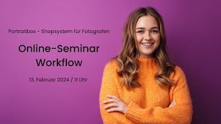 Online-Seminar: Workflow-Optimierung – Portraitbox – Shopsystem für Fotografen