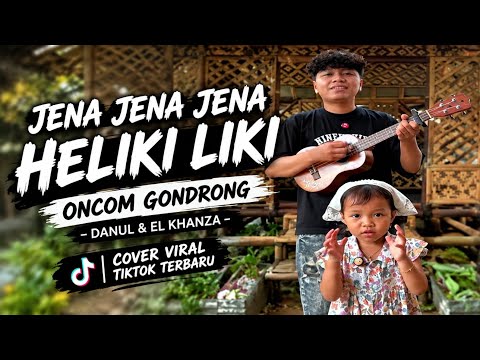 JENA JENA JENA HELIKI LIKI | ONCOM GONDRONG &ndash; DANUL & EL KHANZA | LATEST VIRAL TIKTOK COVER 2026