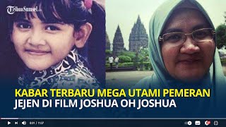 Download lagu Ingat Mega Utami Pemeran Jejen di Film Joshua Oh Joshua? 21 Tahun Berlalu, Ini Kabarnya Sekarang mp3