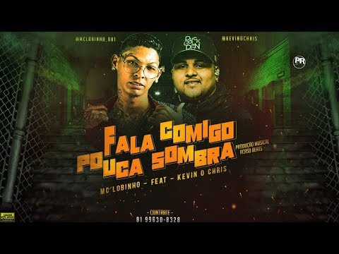 MC-LOBINHO-FEAT-KEVIN-O-CHRIS-FALA-COMIGO-POUCA-SOMBRA-(-MUSICA-NOVA-)