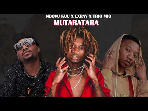 MEJJA x EXRAY x TRIO MIO x NDOVU KUU - MUTARATARA (PROD BY GERALD PIONEER) DANCEHALL GENGETONE VIBES