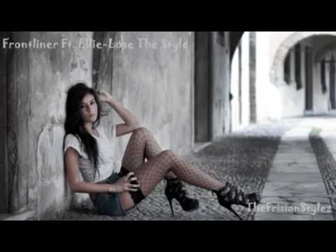 Frontliner Ft. Ellie - Lose The Style