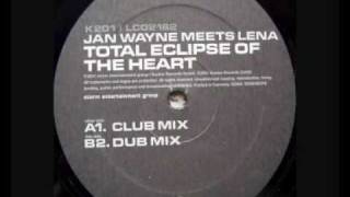 Jan Wayne Meets Lena - Total Eclipse Of The Heart (Club Mix)