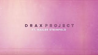 Woke Up Late - Drax Project feat. Hailee Steinfield