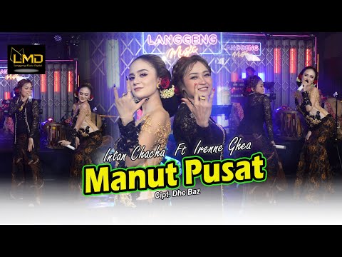 Intan Chacha Feat. Irenne Ghea - MANUT PUSAT (Official Music Video)