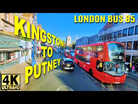 Kingston to Putney bridge station | London Bus route 85 from  | London bus ride | 4K full visual