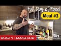 DUSTY HANSHAW | FULL DAY OF EATING MEAL 3 | TRAINED BY JP