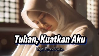 Download lagu Tuhan, Kuatkan Aku - Lagu Religi Terbaik - EM Religi mp3 Download lagu Tuhan, Kuatkan Aku - Lagu Religi Terbaik - EM Religi mp3