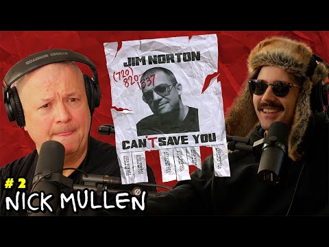 Never Brush Your Teeth with Nick Mullen | Jim Norton Can't Save You | EP 2