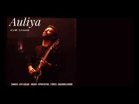 Auliya - Atif Aslam New song || Hum Char
